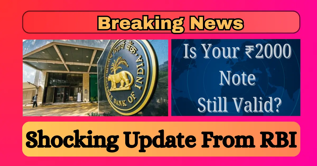 RBI 2000 Rupee Note Update: Is Your ₹2000 Note Still Valid? Shocking Update From RBI