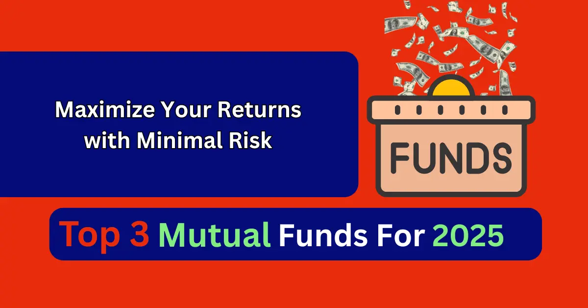 Top 3 Mutual Funds to Invest
